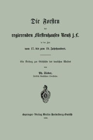Title: Die Forsten des regierenden fürstenhauses Reuk j. L. in der Zeit vom 17. bis zum 19. Jahrhundert, Author: Ph. Sieber