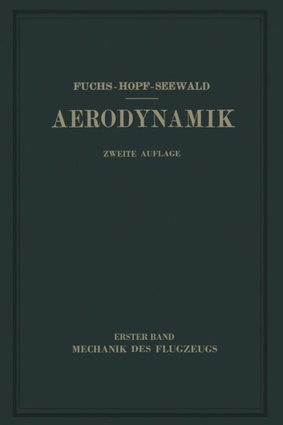 Aerodynamik: I. Band Mechanik des Flugzeugs