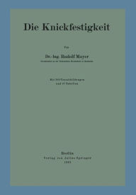 Title: Die Knickfestigkeit, Author: Rudolf Mayer