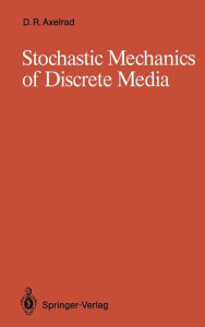 Title: Stochastic Mechanics of Discrete Media, Author: David R. Axelrad