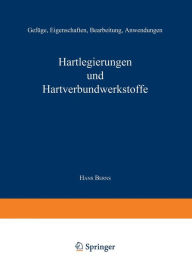 Title: Hartlegierungen und Hartverbundwerkstoffe: Gefüge, Eigenschaften, Bearbeitung, Anwendung, Author: Hans Berns