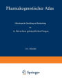 Pharmakognostischer Atlas: Mikroskopische Darstellung und Beschreibung der in Pulverform gebräuchlichen Drogen