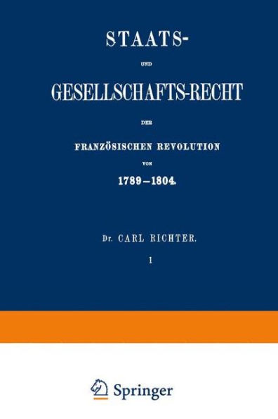 Staats- und Gesellschafts-Recht der Französischen Revolution von 1789-1804