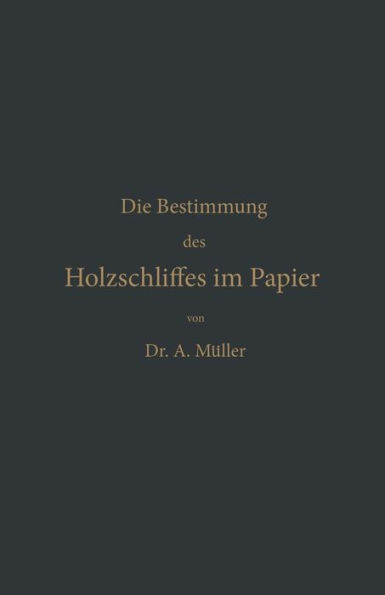 Die qualitative und quantitative Bestimmung des Holzschliffes im Papier: Eine chemisch-technische Studie