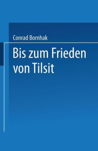 Title: Geschichte des Preußischen Verwaltungsrechts: Zweiter Band: Bis zum Frieden von Tilsit, Author: Conrad Bornhak
