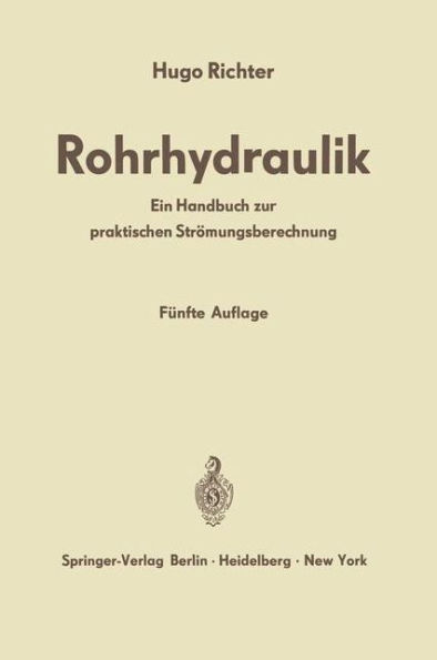 Rohrhydraulik: Ein Handbuch zur praktischen Strï¿½mungsberechnung / Edition 5