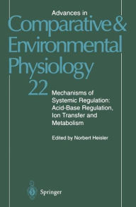Title: Mechanisms of Systemic Regulation: Acid-Base Regulation, Ion-Transfer and Metabolism, Author: Norbert Heisler