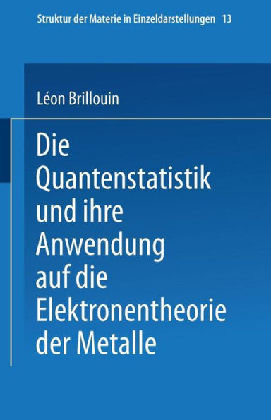 Die Quantenstatistik und Ihre Anwendung auf die Elektronentheorie der Metalle