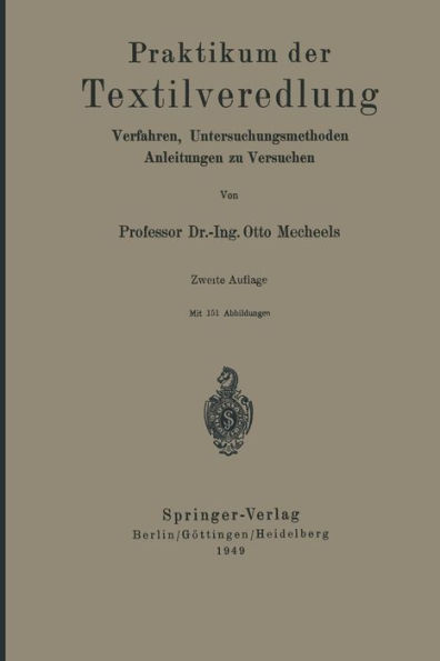 Praktikum der Textilveredlung: Verfahren, Untersuchungsmethoden, Anleitungen zu Versuchen