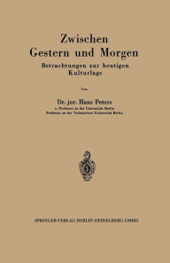 Title: Zwischen Gestern und Morgen: Betrachtungen zur heutigen Kulturlage, Author: Hans Peters