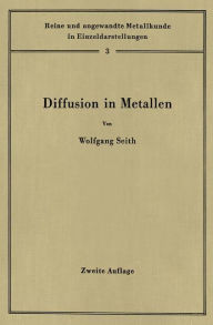 Title: Diffusion in Metallen: Platzwechselreaktionen, Author: Wolfgang Seith