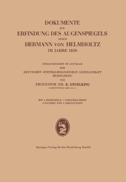 Dokumente zur Erfindung des Augenspiegels durch Hermann von Helmholtz im Jahre 1850