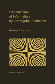 Title: Transmission of Information by Orthogonal Functions, Author: Henning F. Harmuth