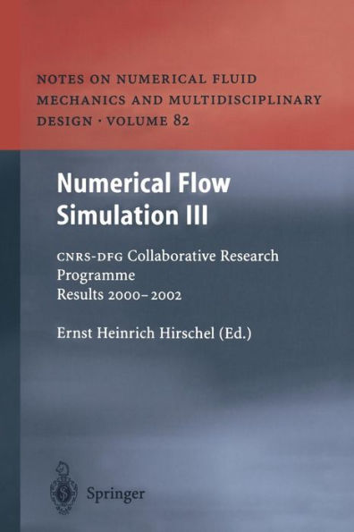 Numerical Flow Simulation III: CNRS-DFG Collaborative Research Programme Results 2000-2002