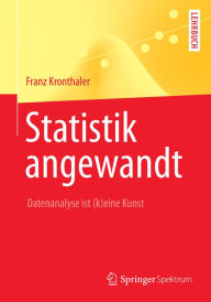 Title: Statistik angewandt: Datenanalyse ist (k)eine Kunst, Author: Franz Kronthaler