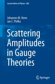 Title: Scattering Amplitudes in Gauge Theories, Author: Johannes M. Henn