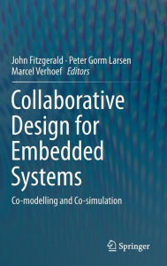 Title: Collaborative Design for Embedded Systems: Co-modelling and Co-simulation, Author: John Fitzgerald