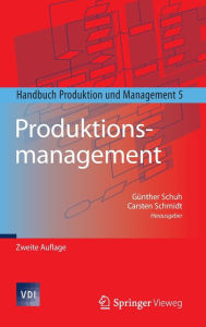 Title: Produktionsmanagement: Handbuch Produktion und Management 5, Author: Günther Schuh