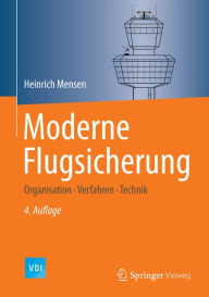 Title: Moderne Flugsicherung: Organisation, Verfahren, Technik, Author: Heinrich Mensen