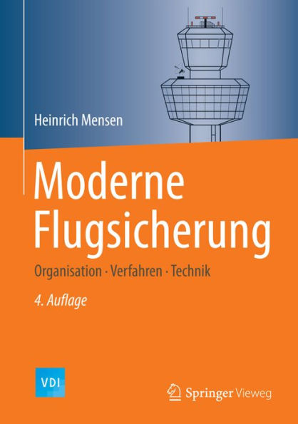 Moderne Flugsicherung: Organisation, Verfahren, Technik