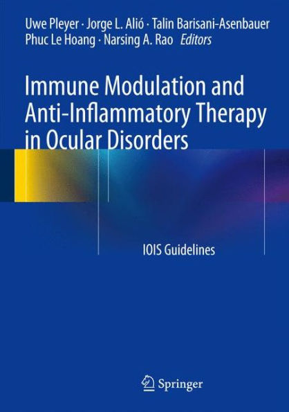 Immune Modulation and Anti-Inflammatory Therapy in Ocular Disorders: IOIS Guidelines