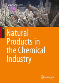 Title: Natural Products in the Chemical Industry, Author: Bernd Schaefer