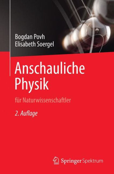 Anschauliche Physik: für Naturwissenschaftler / Edition 2