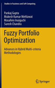 Title: Fuzzy Portfolio Optimization: Advances in Hybrid Multi-criteria Methodologies, Author: Pankaj Gupta