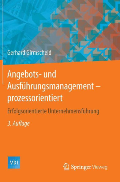 Angebots- und Ausführungsmanagement-prozessorientiert: Erfolgsorientierte Unternehmensführung