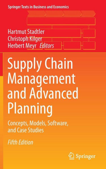 Supply Chain Management and Advanced Planning: Concepts, Models, Software, and Case Studies / Edition 5