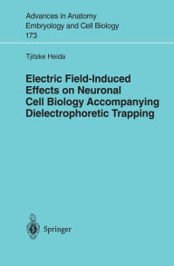 Title: Electric Field-Induced Effects on Neuronal Cell Biology Accompanying Dielectrophoretic Trapping, Author: Tjitske Heida