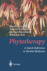 Title: Phytotherapy: A Quick Reference to Herbal Medicine, Author: Francesco Capasso