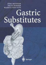 Title: Gastric Substitutes, Author: Jürg Metzger