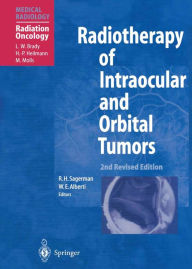 Title: Radiotherapy of Intraocular and Orbital Tumors, Author: R.H. Sagerman