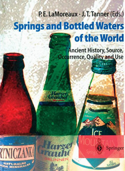 Springs and Bottled Waters of the World: Ancient History, Source, Occurrence, Quality and Use