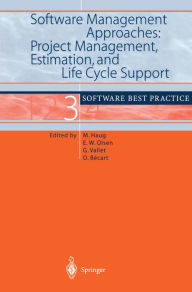 Title: Software Management Approaches: Project Management, Estimation, and Life Cycle Support: Software Best Practice 3, Author: Michael Haug