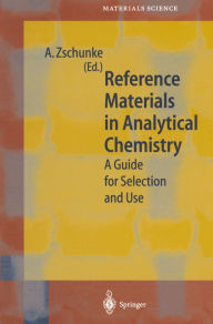 Title: Reference Materials in Analytical Chemistry: A Guide for Selection and Use, Author: A. Zschunke