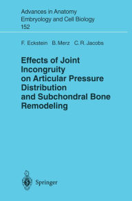 Title: Effects of Joint Incongruity on Articular Pressure Distribution and Subchondral Bone Remodeling, Author: F. Eckstein