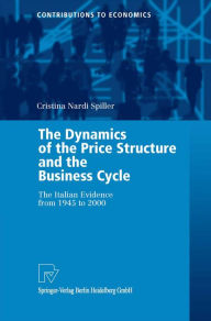 Title: The Dynamics of the Price Structure and the Business Cycle: The Italian Evidence from 1945 to 2000, Author: Cristina Nardi Spiller