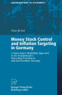 Money Stock Control and Inflation Targeting in Germany: A State Space Modelling Approach to the Bundesbank's Operating Procedures and Intermediate Strategy