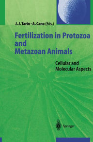 Title: Fertilization in Protozoa and Metazoan Animals: Cellular and Molecular Aspects, Author: Juan J. Tarin