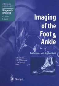 Title: Imaging of the Foot & Ankle: Techniques and Applications, Author: A. Mark Davies