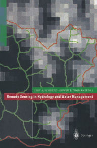 Title: Remote Sensing in Hydrology and Water Management, Author: Gert A. Schultz