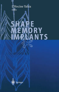 Title: Shape Memory Implants, Author: L. Yahia