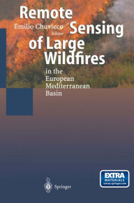 Title: Remote Sensing of Large Wildfires: in the European Mediterranean Basin, Author: Emilio Chuvieco