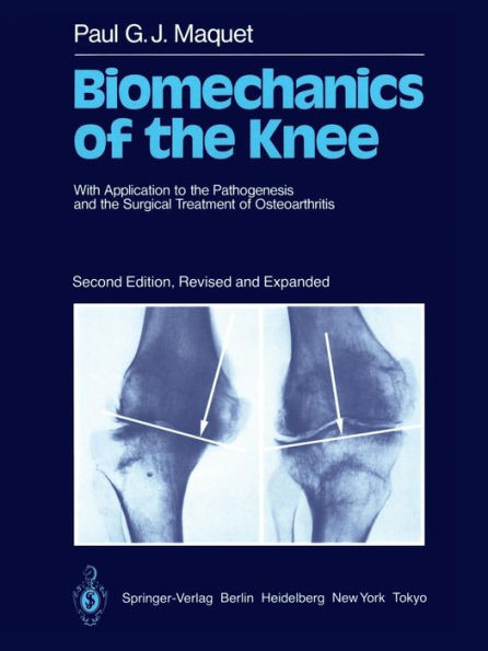 Biomechanics of the Knee: With Application to the Pathogenesis and the Surgical Treatment of Osteoarthritis / Edition 2