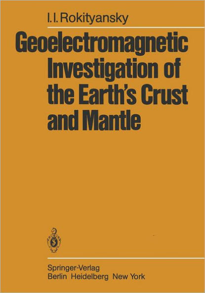 Geoelectromagnetic Investigation of the Earth's Crust and Mantle