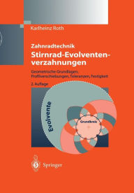 Title: Zahnradtechnik Stirnrad- Evolventenverzahnungen: Geometrische Grundlagen, Profilverschiebungen, Toleranzen, Festigkeit / Edition 2, Author: Karlheinz Roth
