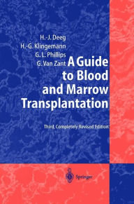 Title: A Guide to Blood and Marrow Transplantation / Edition 3, Author: H. Joachim Deeg