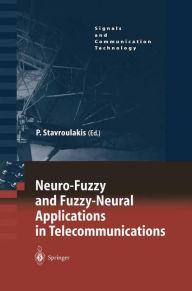Title: Neuro-Fuzzy and Fuzzy-Neural Applications in Telecommunications, Author: Peter Stavroulakis